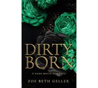 Zoe Beth Geller Dirty Born A Dark Mafia Romance (Tascabile)
