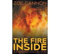 Zoe Cannon The Fire Inside (Tascabile)