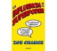 Zoe Chance La influencia es tu superpoder / Influence Is Your Superp (Tascabile)