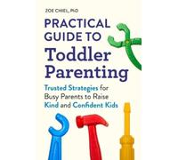 Zoe Chiel, PhD Practical Guide to Toddler Parenting (Tascabile)