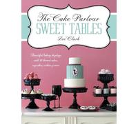 Zoe Clark The Cake Parlour Sweet Tables (Tascabile)