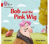 Zoe Clarke Bob and the Pink Wig (Tascabile)