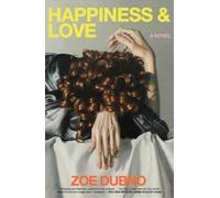 Zoe Dubno Happiness and Love (Copertina rigida)