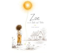 ZOE E IL SOLE SUL TETTO