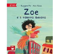 ZOE E IL TALENTO LIBERATO. ZOE SALVAMONDO - POI RUGGERO - Beisler
