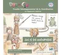 Zoé et ses maladresses: Trouble Développemental de la Coordination