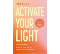 Zoe Fox Activate Your Light (Tascabile)