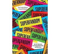 Zoe Fraade-Blanar Aaron M. Glazer Superfandom (Copertina rigida)