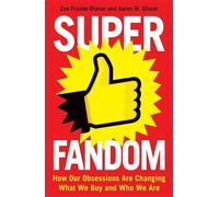 Zoe Fraade-Blanar Aaron M. Glazer Superfandom (Tascabile)