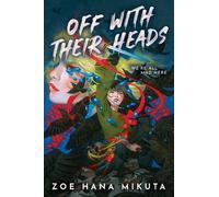 Zoe Hana Mikuta Off With Their Heads (Tascabile)