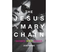 Zoe Howe Jesus and Mary Chain (Tascabile)