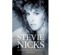 Zoe Howe Stevie Nicks: Visions, Dreams & Rumours Revised Edition (Tascabile)