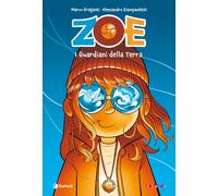 Zoe. I guardiani della terra - Greganti Marco