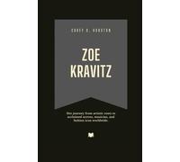 Zoë Kravitz: Her journey from artistic roots to acclaimed actress, musician, and fashion icon worldwide.