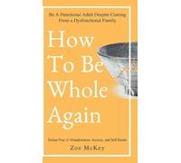 Zoe McKey How to Be Whole Again (Copertina rigida)
