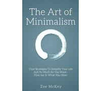 Zoe McKey The Art of Minimalism (Tascabile) Minimalist Makeover