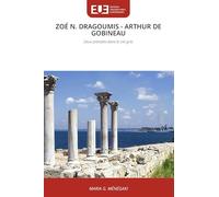 ZOÉ N. DRAGOUMIS - ARTHUR DE GOBINEAU: Deux pléiades dans le ciel grec