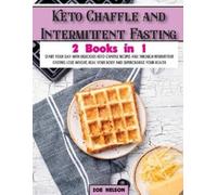 Zoe Nelson Keto Chaffle and Intermittent Fasting (Tascabile) Healthy Cookbook