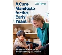 Zoe Raven A Care Manifesto for the Early Years (Tascabile)