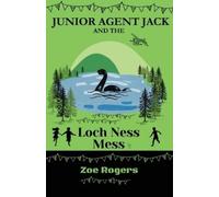 Zoe Rogers Junior Agent Jack and the Loch Ness Mess (Tascabile)