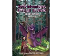 Zoë’s Adventures With Elliot the Dragon In the Big Woods (Part Two)