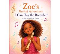 Zoe’s Musical Adventures: I Can Play The Recorder: 1