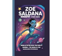 Zoe Saldana Biography for Kids: Shining on the Big Screen, From Avatar to Guardians -The Journey of a Star