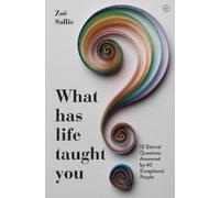 Zoe Sallis What Has Life Taught You? (Tascabile)