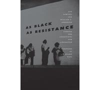 Zoe Samudzi William C. Anderson As Black as Resistance (Tascabile)