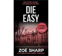 Zoe Sharp Die Easy (Tascabile) Charlie Fox