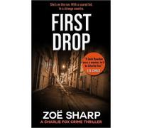 Zoe Sharp FIRST DROP (Tascabile) Charlie Fox crime thriller series