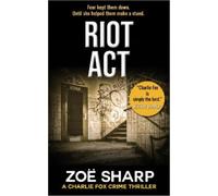 Zoe Sharp RIOT ACT (Tascabile) Charlie Fox crime thriller series