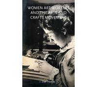 Zoë Thomas Women Art Workers and the Arts and Crafts Movement (Copertina rigida)