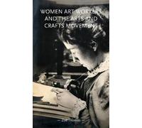 Zoë Thomas Women Art Workers and the Arts and Crafts Movement (Tascabile)