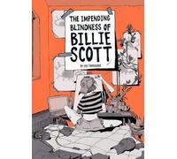The Impending Blindness of Billie Scott by Thorogood, Zoe