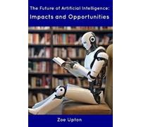 Zoe Upton The Future of Artificial Intelligence (Tascabile)