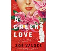 Zoé Valdés A Greek Love (Copertina rigida)