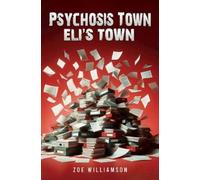 Zoe Williamson Psychosis Town: Eli's Town (Tascabile)