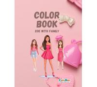 Zoe with Family: 32 Heartwarming Coloring Pages About Love, Home & Togetherness: Celebrate the magic of family with Zoe! This sweet coloring book ... with her parents, grandparents, and pets.