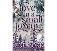 Zoe York Love in a Small Town (Tascabile)