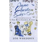 Zöe Wheddon Jane Austen: Daddy’s Girl (Copertina rigida)