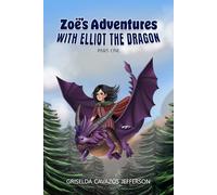 Zoe's Adventures with Elliot the Dragon Part 1