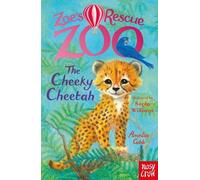 Zoe's Rescue Zoo: The Cheeky Cheetah