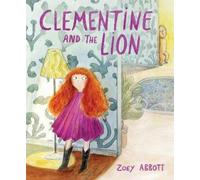 Zoey Abbott Clementine and the Lion (Copertina rigida)
