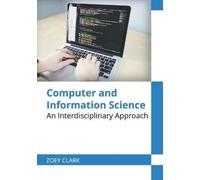 Zoey Clark Computer and Information Science: An Interdiscipli (Copertina rigida)