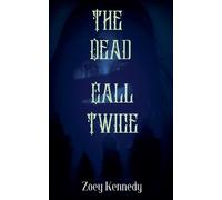 Zoey Kennedy The Dead Call Twice (Tascabile)