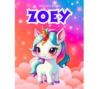 Zoey: Personalized Unicorn Coloring Book for Girls Ages 4-8 | Custom Gift for Kids Who Love Unicorns: Fun Activity Book with Zoey's Name on Every Page