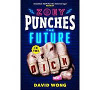 Zoey Punches the Future in the Dick by Wong, David