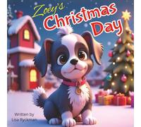 Zoey's Christmas Day: A heartwarming story about a dog and boy spending Christmas Day together.
