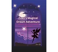 Zoey's Magical Dream Adventure: Bedtime Story full of Wonder and Dreams